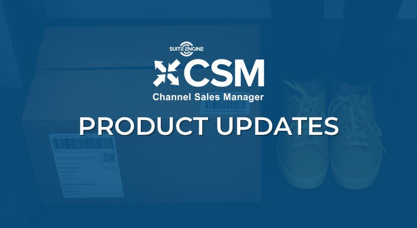 CSM Product Updates